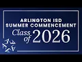 Arlington ISD Summer Graduation 2026
