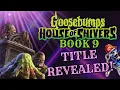 Goosebumps House of Shivers BOOK 9 REVEALED