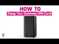 How To Swap Your Gateway SIM Card T-Mobile