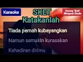 Download Lagu Katakanlah - Sket ( Karaoke )