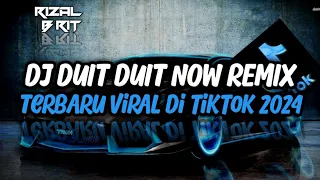 dj duit duit now remix viral desember terbaru di tiktok 2024