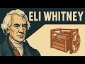 Eli Whitney and the Cotton Gin Simple History