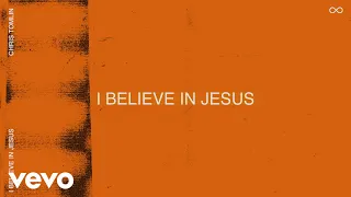 Download Chris Tomlin - I Believe In Jesus (Official Visualizer) MP3