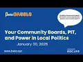 BetaBagels 013 - Your Community Boards PIT and Power in Local Politics