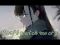 ☞︎︎︎Don't watch me cry ☜︎︎︎🥺//꧁Nightcore song ꧂💖