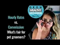Hourly Rates vs Commission What s fair for pet groomers