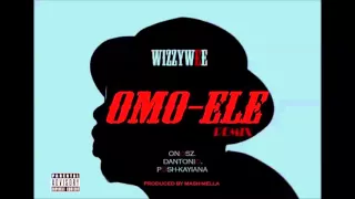wizzy wee ft onosz dantonio omo ele remix 