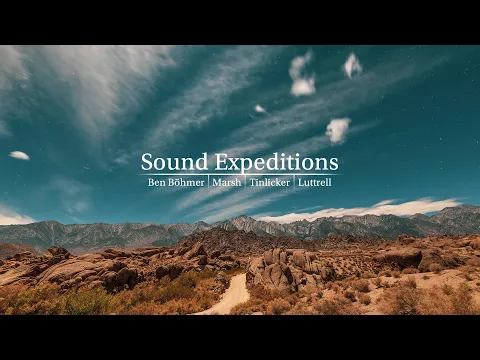 Sound Expeditions - Ben Böhmer | Marsh | Tinlicker | Luttrell - Mix Collection