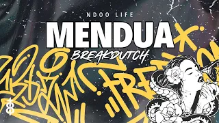 Download DJ MENDUA BOOTLEG BREAKDUTCH TIKTOK FULL BASS 2023 [NDOO LIFE] MP3
