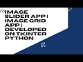 IMAGE SLIDER APP IMAGE GRID APP DEVELOPED ON TKINTER PYTHON