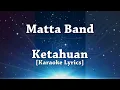 Download Lagu [ Karaoke Lyrics] Matta Band - Ketahuan