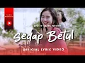 Download Lagu Dara Ayu Ft. Bajol Ndanu - Sedap Betul (Official Lyric Video)