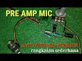 Download Lagu Pre amp mic sederhana untuk pemula ( anti noise fedbck )