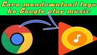 cara mendownload lagu ke google play music