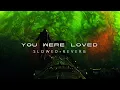 Project Hail Mary - You Were Loved (Slowed + Reverb)