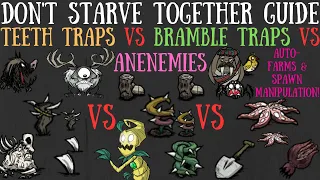 Teeth Traps VS Bramble Traps VS Anenemies Mob Farms Exploits More - Don t Starve Together Guide