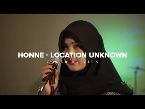 Download MP3 Honne - Location Unknown Cover by Vira Punk