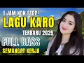Download Lagu NON STOP 1 JAM LAGU KARO VIRAL 2025‼️PALING DICARI TEMAN PERJALANAN | #lagukaro #lagukaroviral