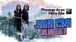 thomas arya ft fany zee jangan robah haluan cinta official music video 