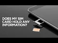 Does My SIM Card Hold Any Information