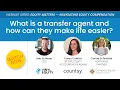 What is a Transfer Agent and How Can They Make Life Easier