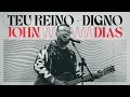 Download Lagu Teu Reino / Digno (Ao Vivo) | John Dias