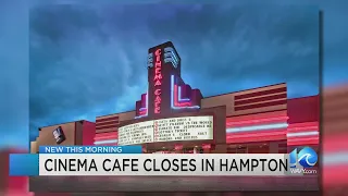 Cinema Cafe in Hampton has closed