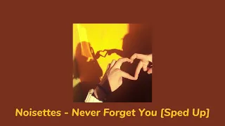 Noisettes Never Forget You Sped Up 
