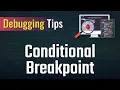 Debugging Tips - Conditional Breakpoint