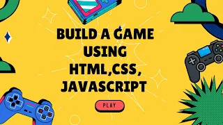 Build a Game using HTML CSS JavaScript