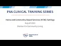 PAA Clinical Training Series HCBS Settings