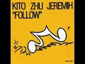 Follow - Kito, ZHU & Jeremih