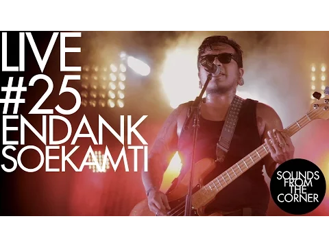 Download MP3 Sounds From The Corner : Live #25 Endank Soekamti