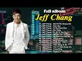 Lagu mandarin Jeff Chang full album