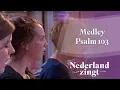 Download Lagu Psalm 103 medley - Nederland Zingt