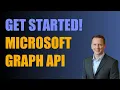 Getting Started with Microsoft Graph API