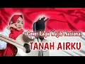 Lagu Cover Lagu Wajib Nasional Tanah Airku