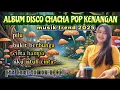 Download Lagu ALBUM POP KENANGAN-DISCO CHACHA-PAS BUAT TEMEN NGOPI