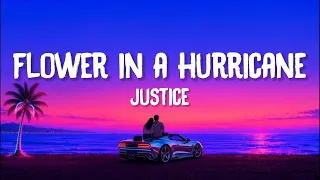 Justice - Flower In A Hurricane (Lyrics)