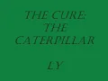 The Cure - The Caterpillar Lyrics