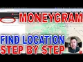 How To Find MoneyGram Location Near You