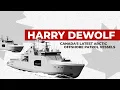 The Navy s Newest Arctic Patrol Vessels The Harry DeWolf Class