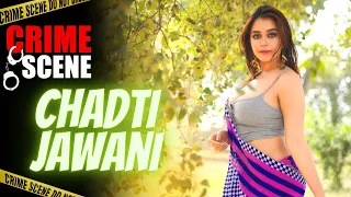 chadti jawani crime scene latest episode new hindi short story