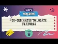 GRADE 9 Co-ordinates to Locate Features