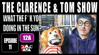 clarence u0026 tom episode 11 what the f k are you doing in the sun 2002 review