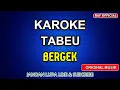 Download Lagu KAROKE BERGEK | TABEU LIRIK | ORIGINAL KAROKE