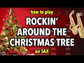 Lagu How to play Rockin' Around the Christmas Tree on Sax | Saxplained
