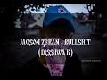 Download Lagu LYRICS LAGU JACSON ZERAN - BULLSHIT (DISS IWA. K)