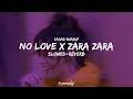 No Love x Zara Zara - [ Slowed + Reverb ]🥀| @Sagar Swarup | proxylofi!
