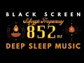 852Hz HEALING FREQUENCY MEDITATION, AWAKEN INTUITION, BLACK SCREEN | Raise Spiritual & Mental Energy